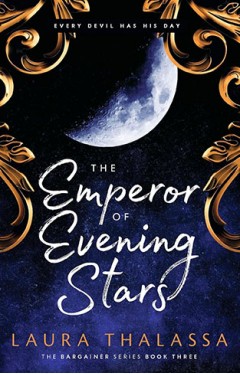 The Emperor of Evening Stars: The Bargainer Series Book 3